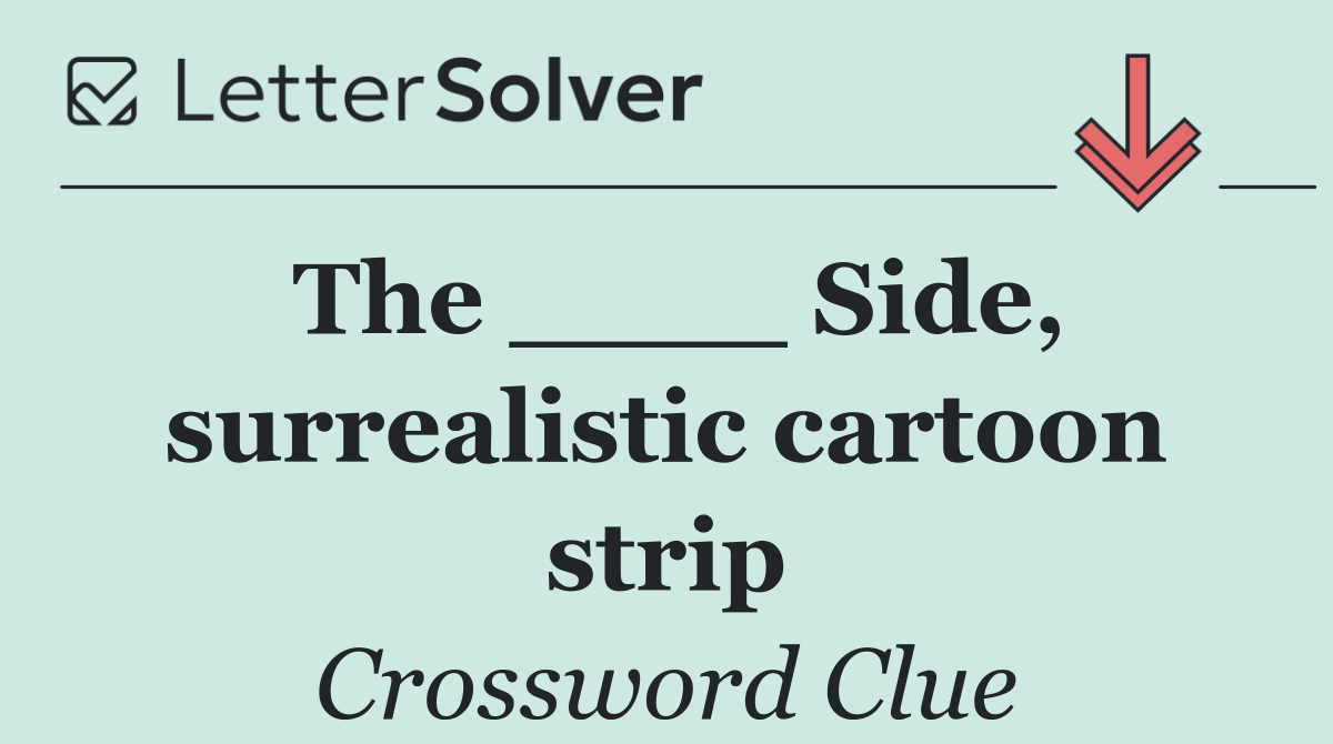 The ____ Side, surrealistic cartoon strip