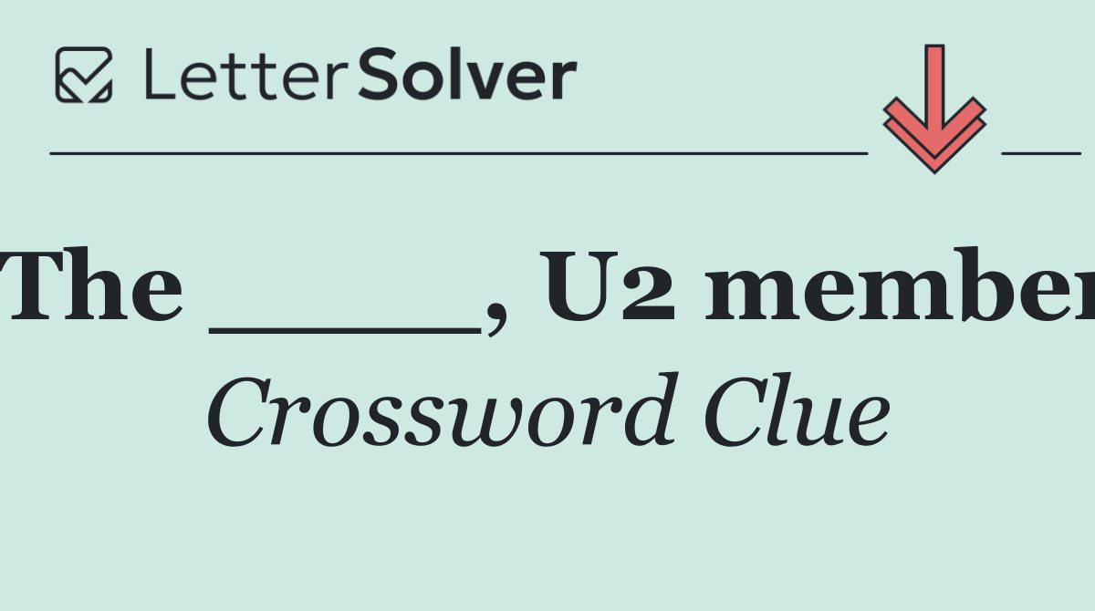 The ____, U2 member