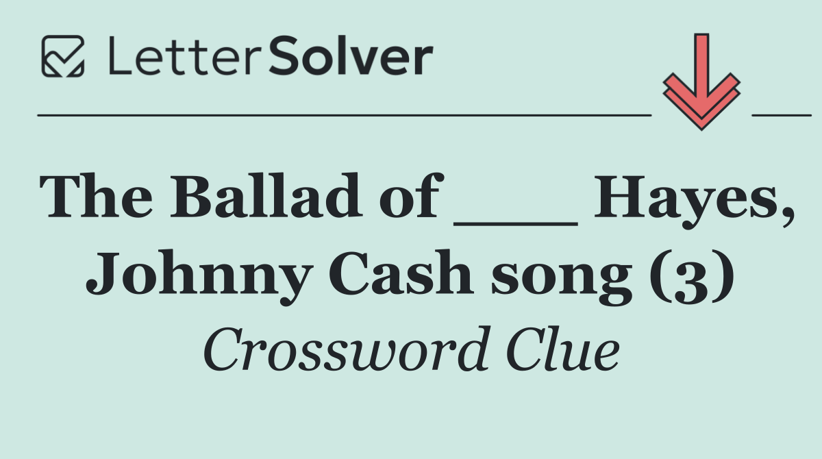 The Ballad of ___ Hayes, Johnny Cash song (3)