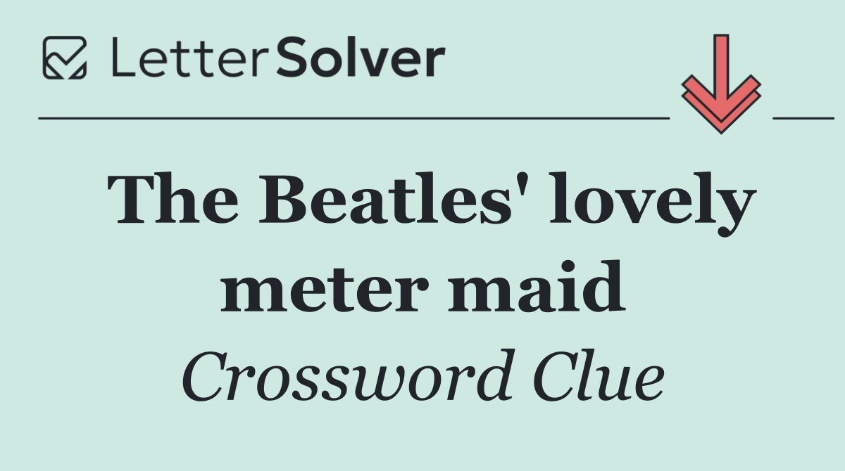 The Beatles' lovely meter maid