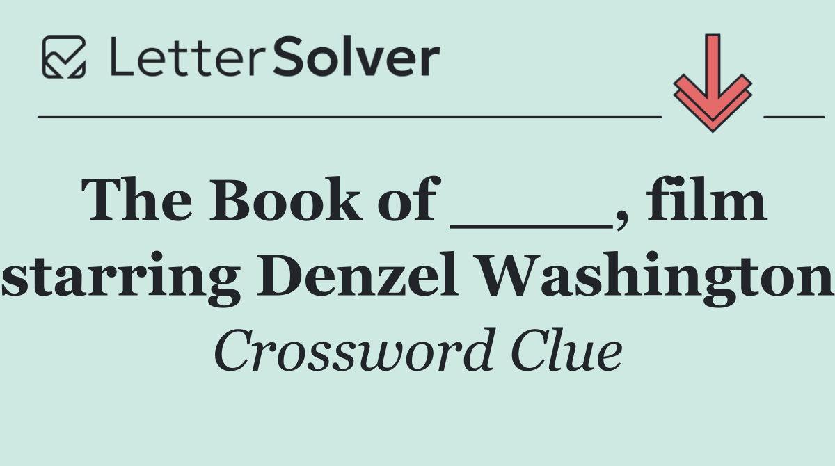 The Book of ____, film starring Denzel Washington
