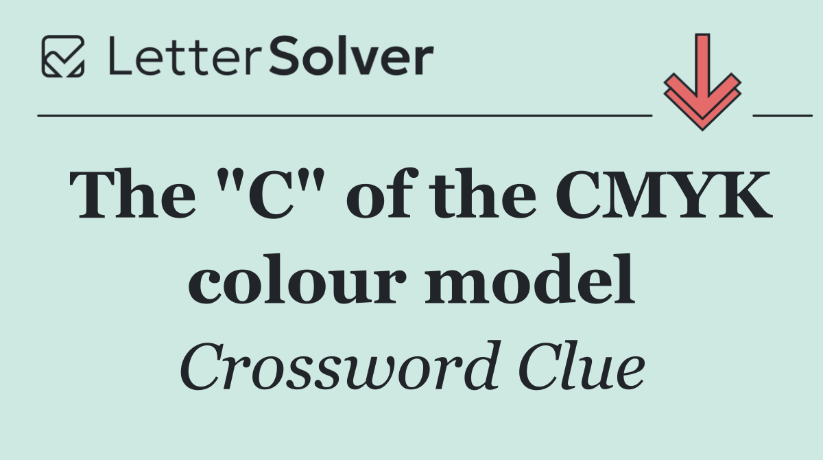 The "C" of the CMYK colour model