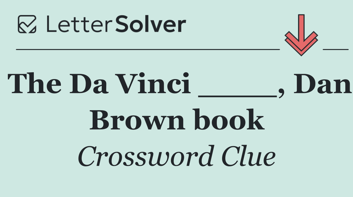 The Da Vinci ____, Dan Brown book