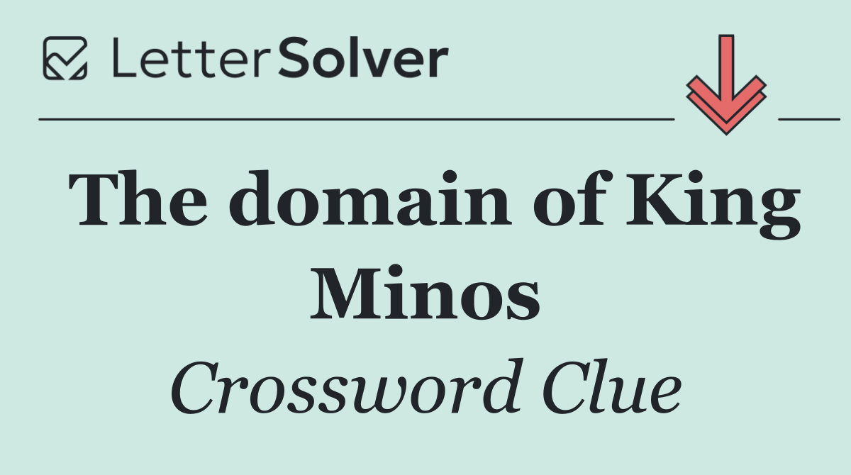 The domain of King Minos