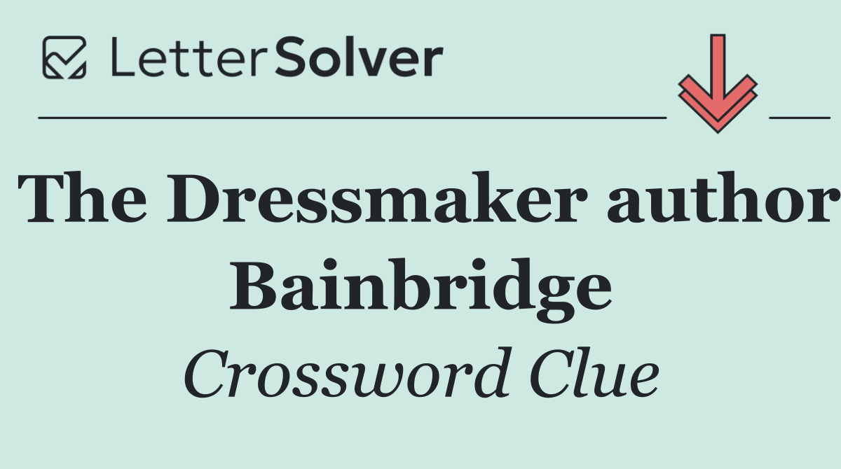 The Dressmaker author Bainbridge
