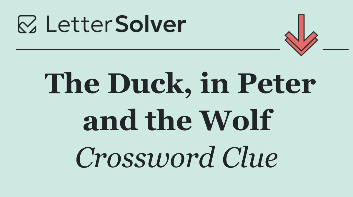 The Duck, in Peter and the Wolf
