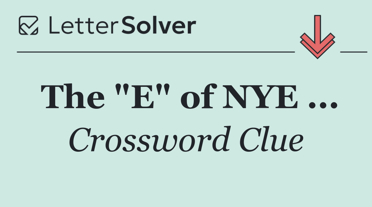 The "E" of NYE ...