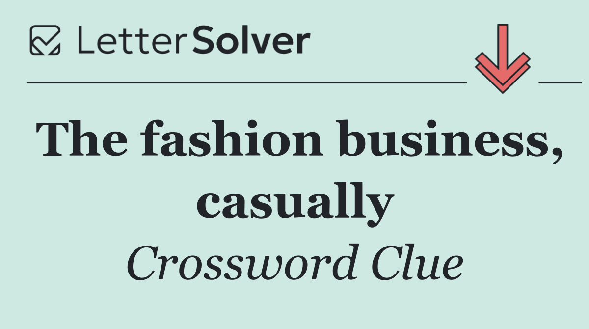 The fashion business, casually