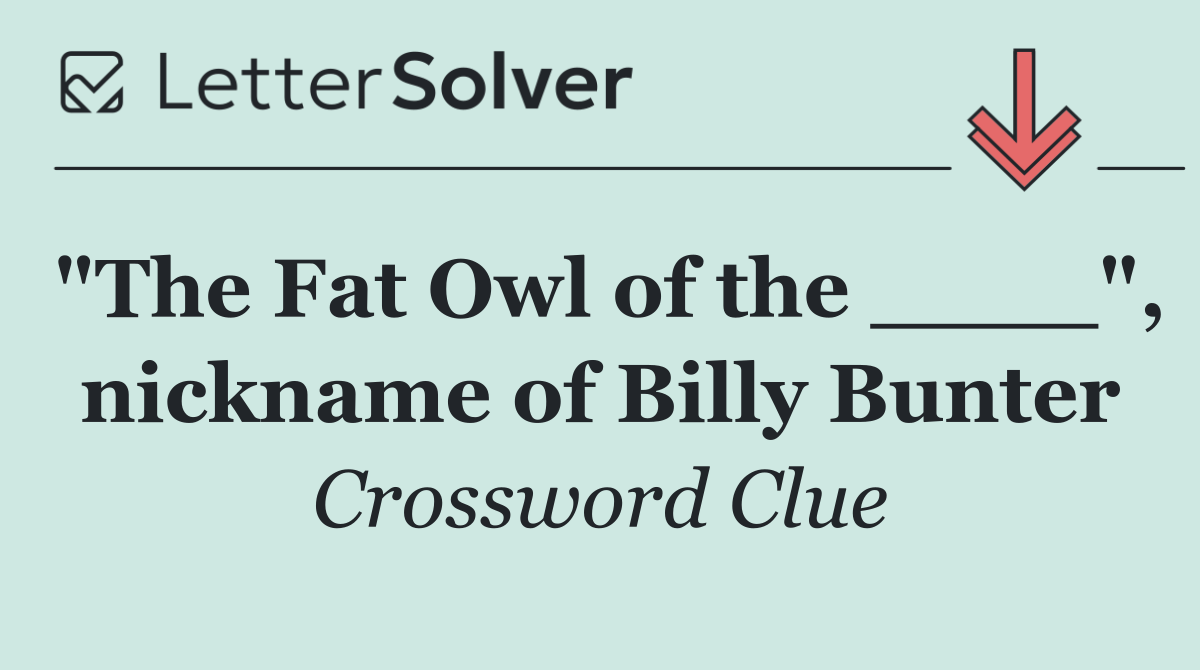 "The Fat Owl of the ____", nickname of Billy Bunter