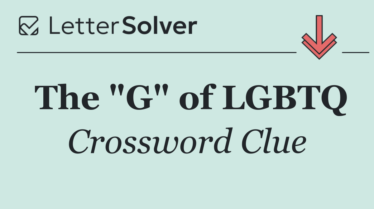 The "G" of LGBTQ