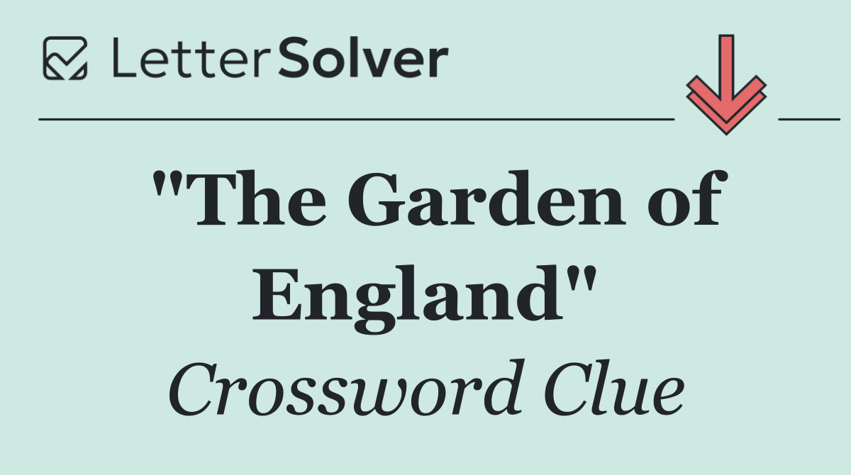 "The Garden of England"