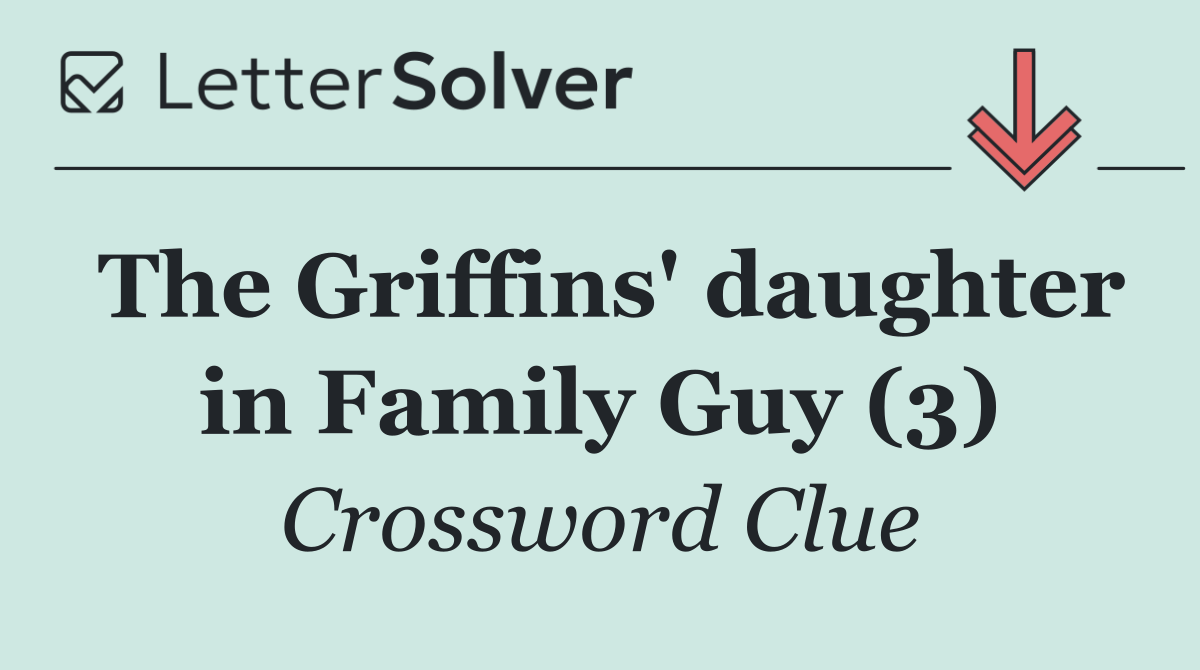 The Griffins' daughter in Family Guy (3)