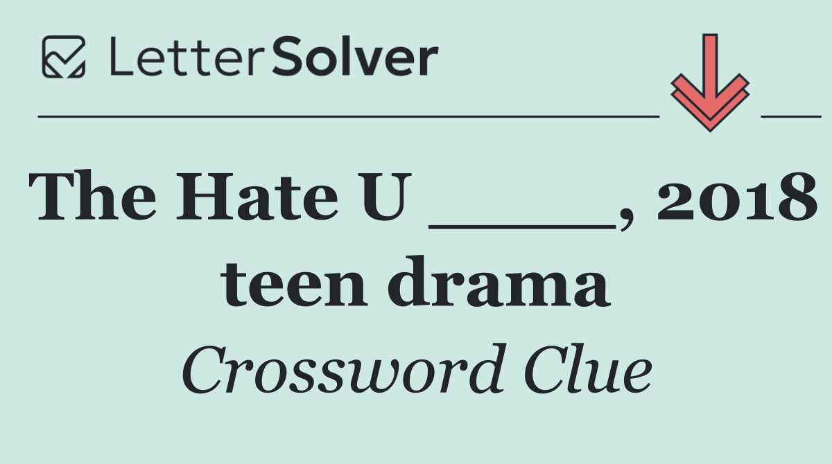 The Hate U ____, 2018 teen drama