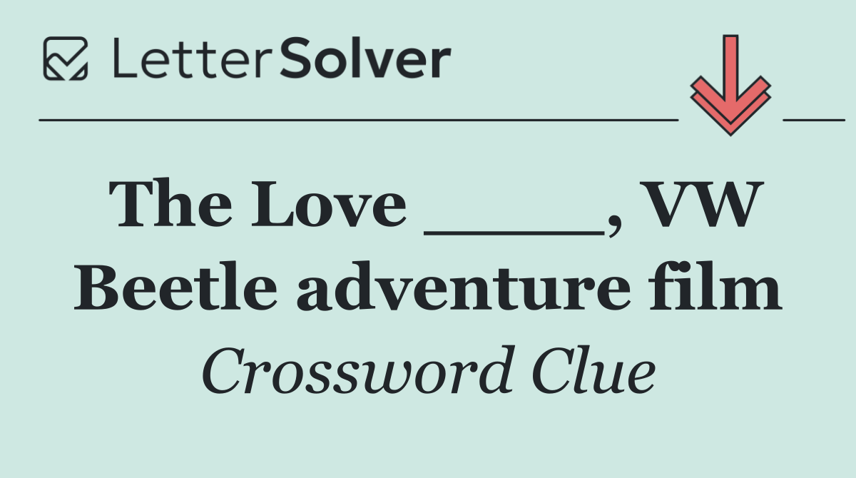 The Love ____, VW Beetle adventure film