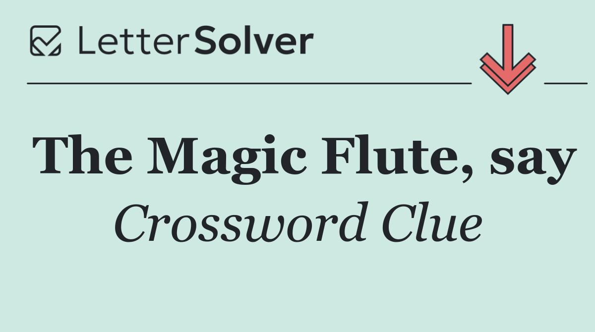 The Magic Flute, say