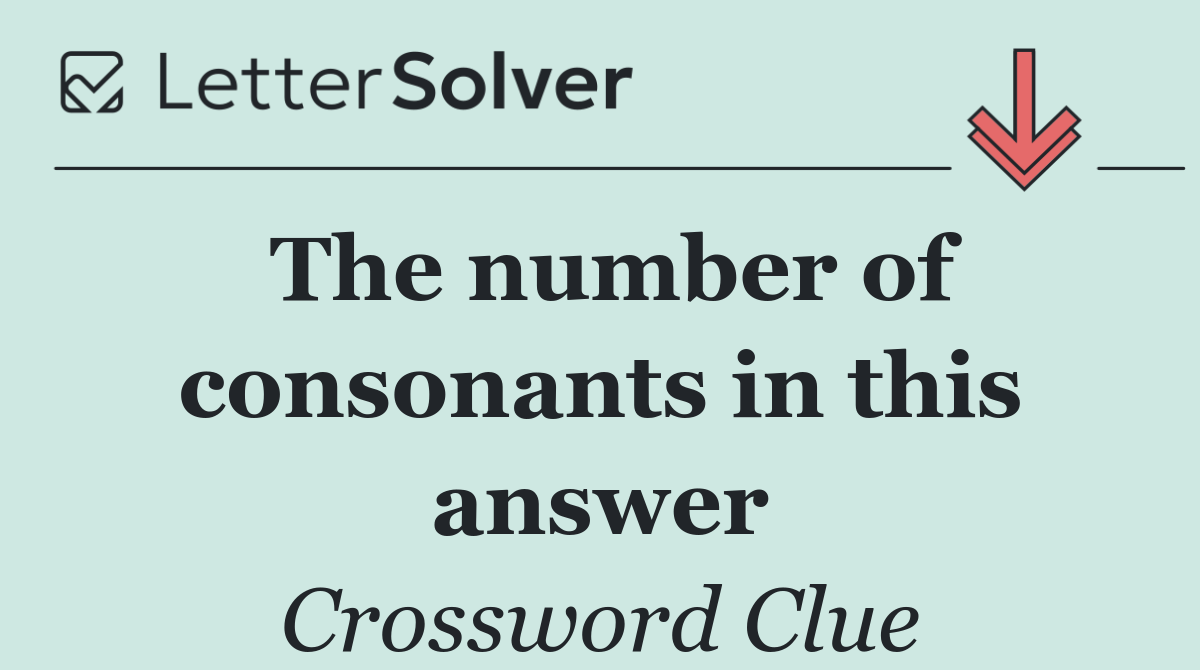 The number of consonants in this answer