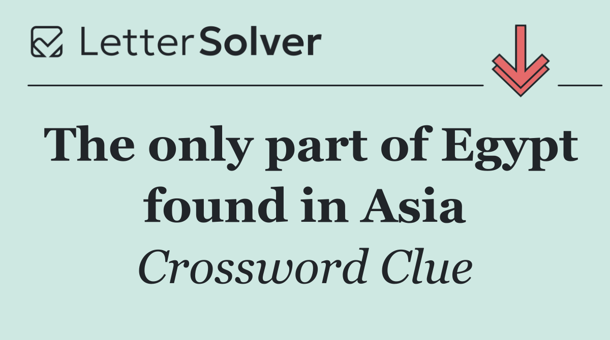 The only part of Egypt found in Asia