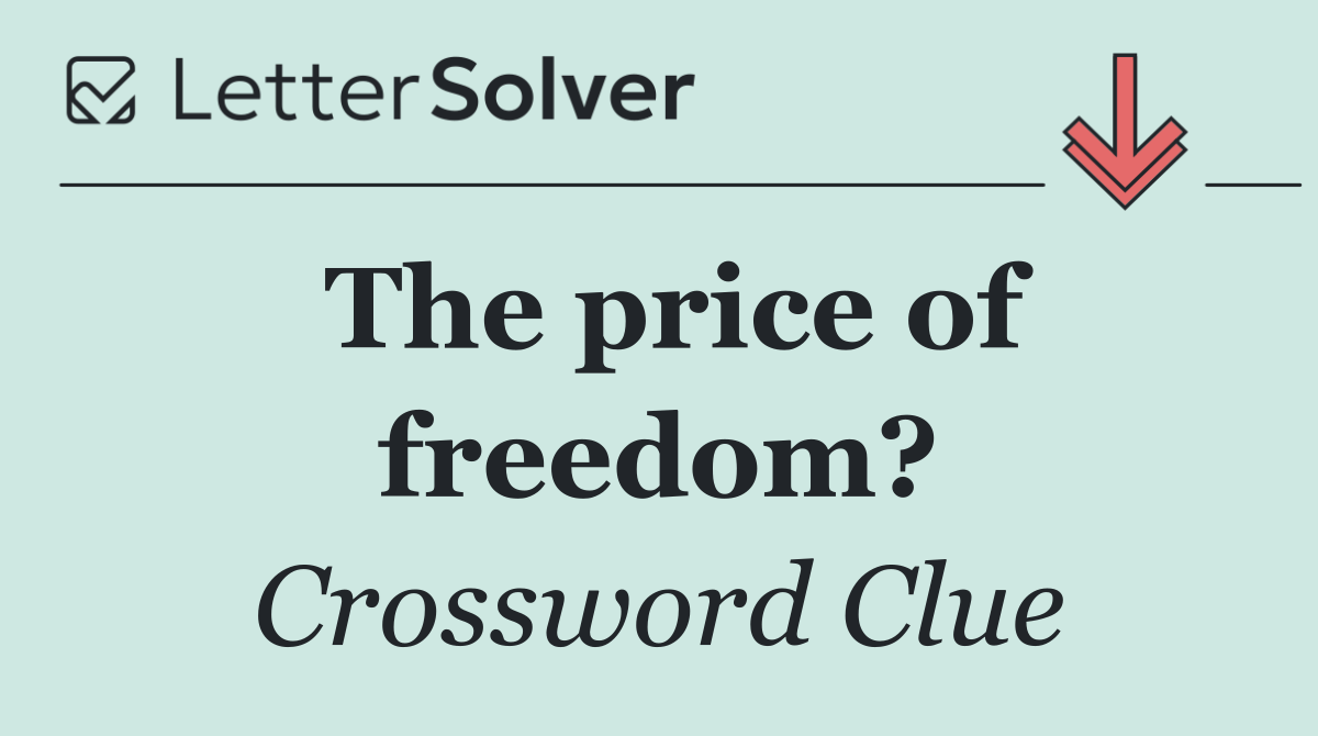 The price of freedom?