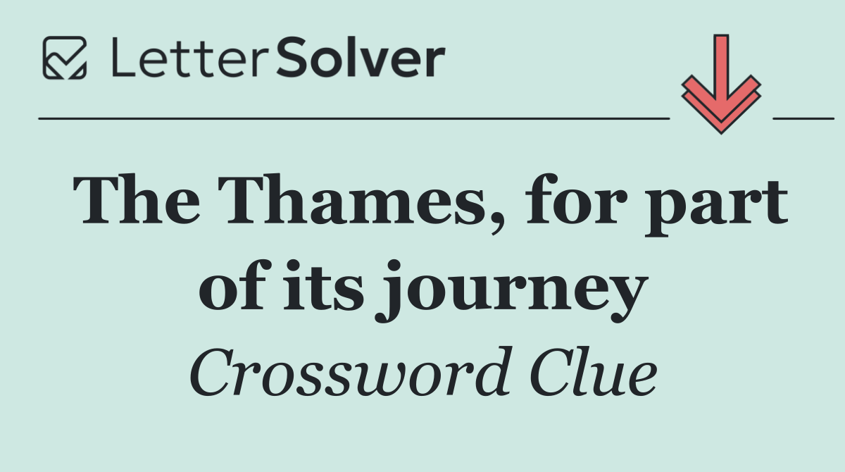 The Thames, for part of its journey