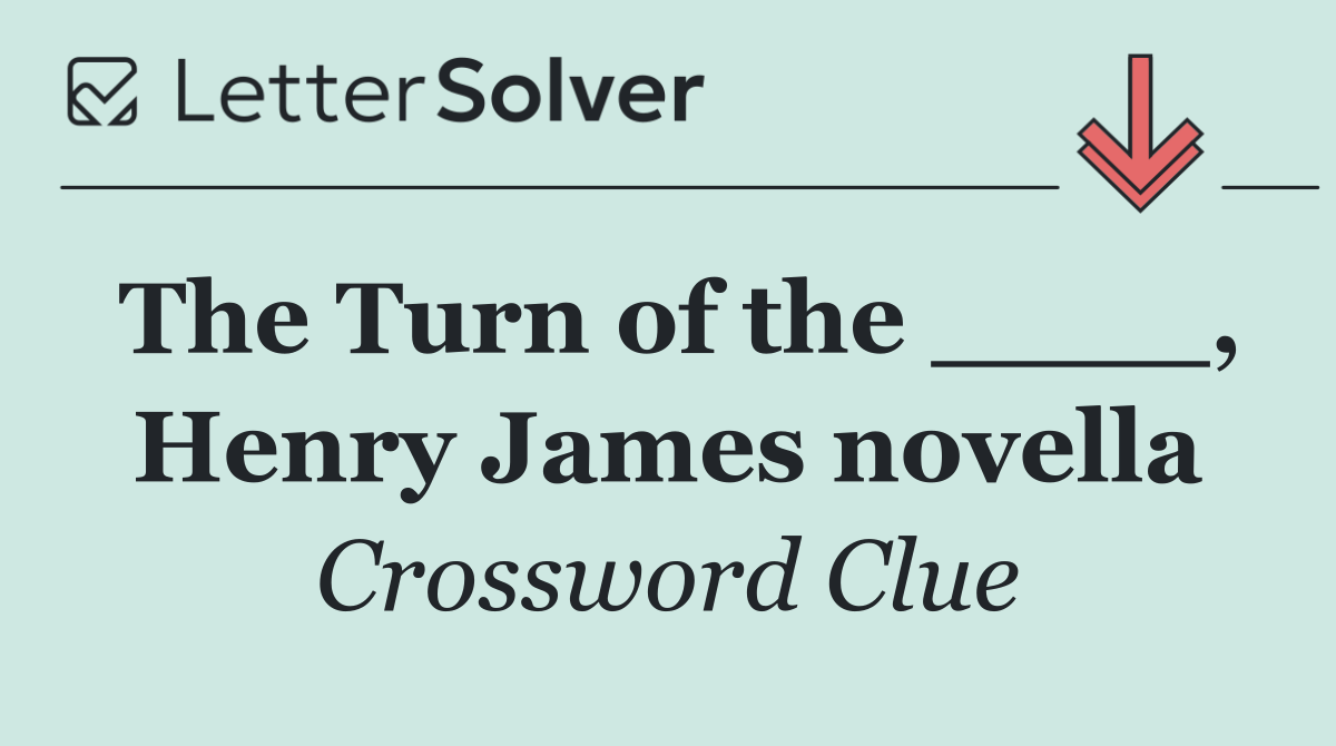 The Turn of the ____, Henry James novella