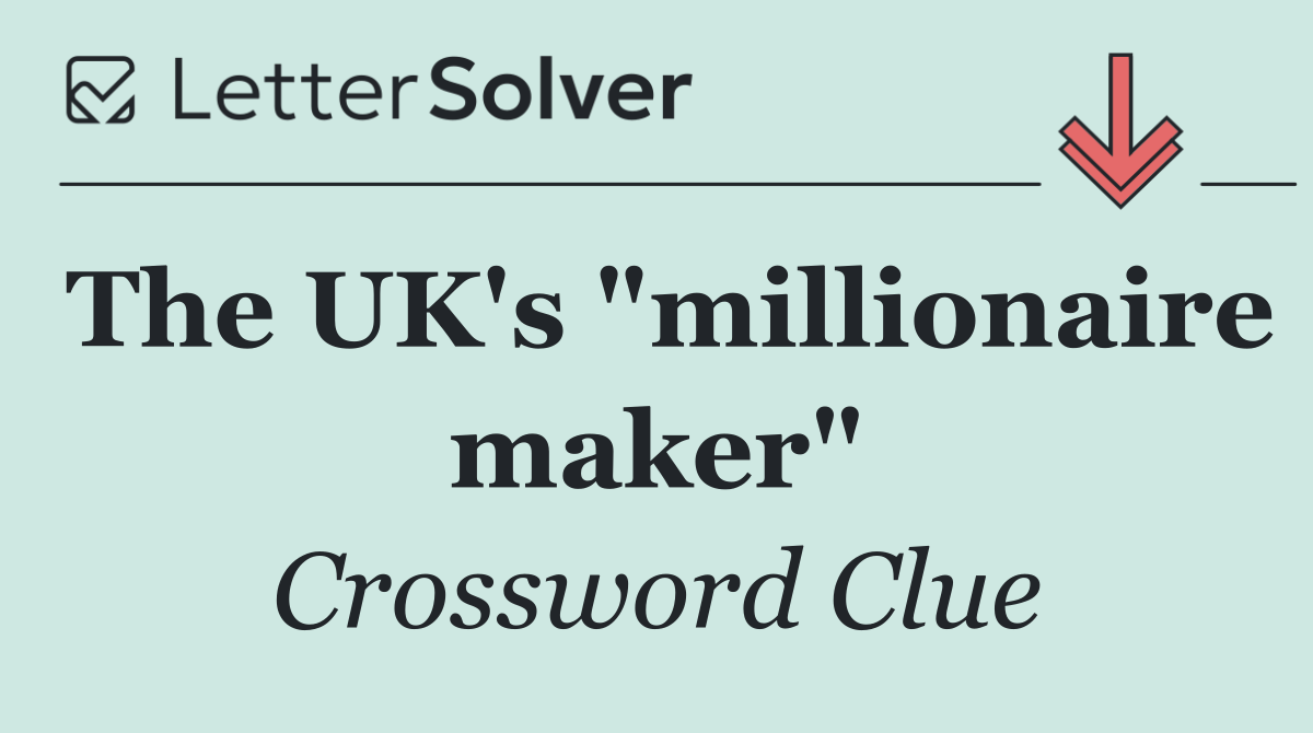 The UK's "millionaire maker"