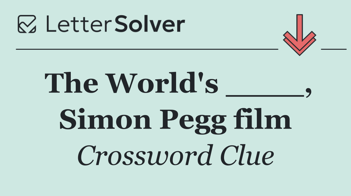 The World's ____, Simon Pegg film