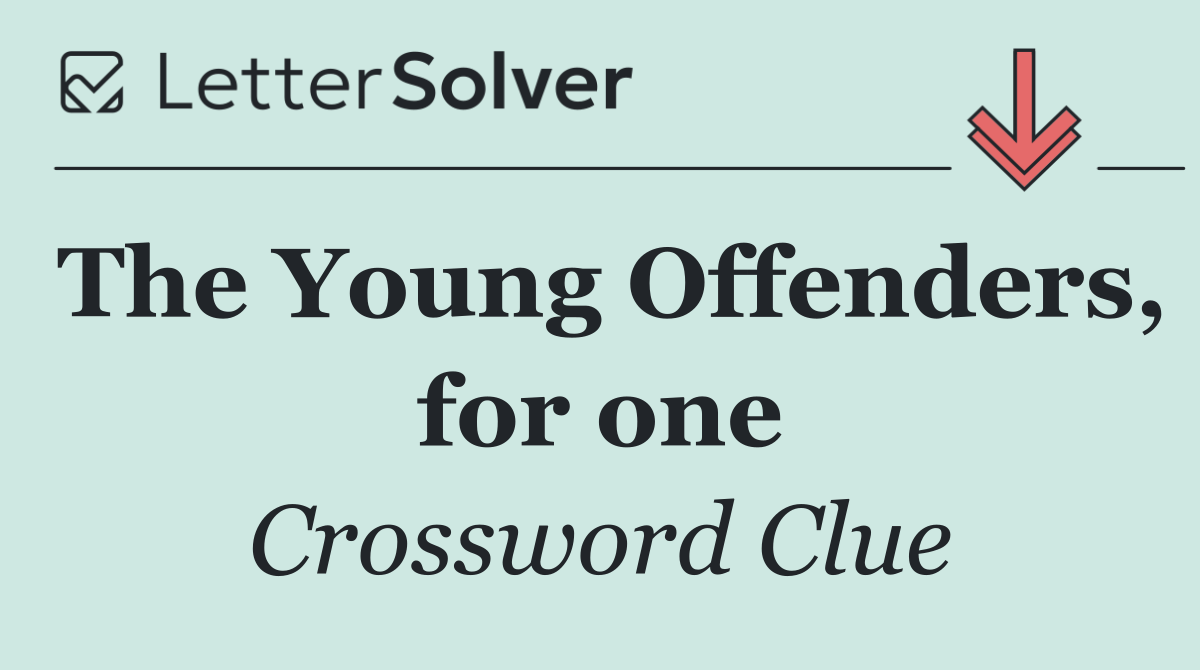 The Young Offenders, for one