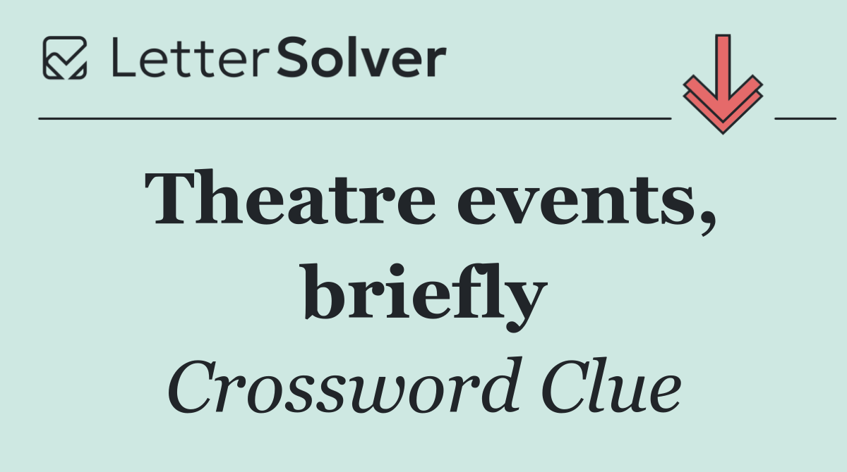 Theatre events, briefly