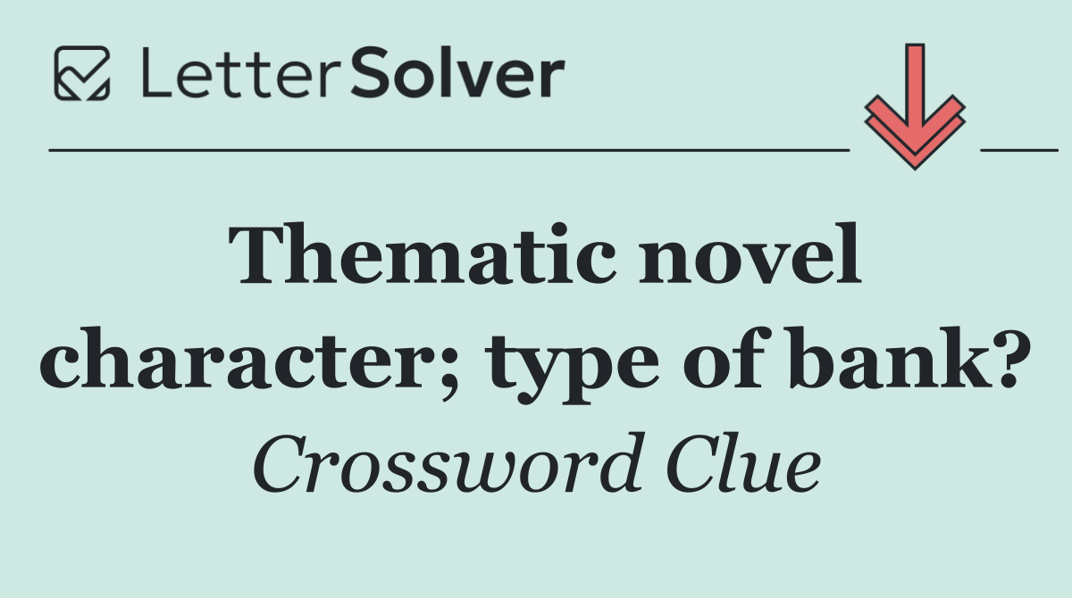 Thematic novel character; type of bank?