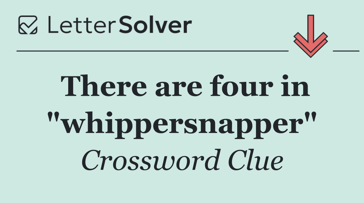 There are four in "whippersnapper"