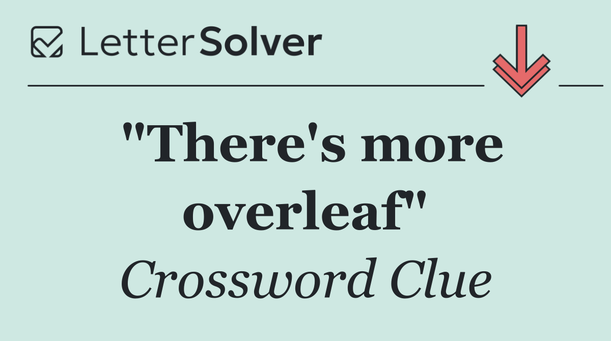 "There's more overleaf"