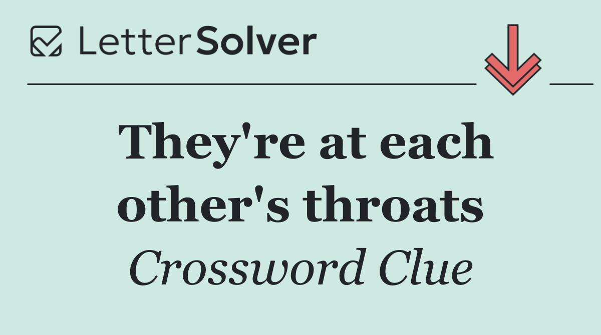 They're at each other's throats