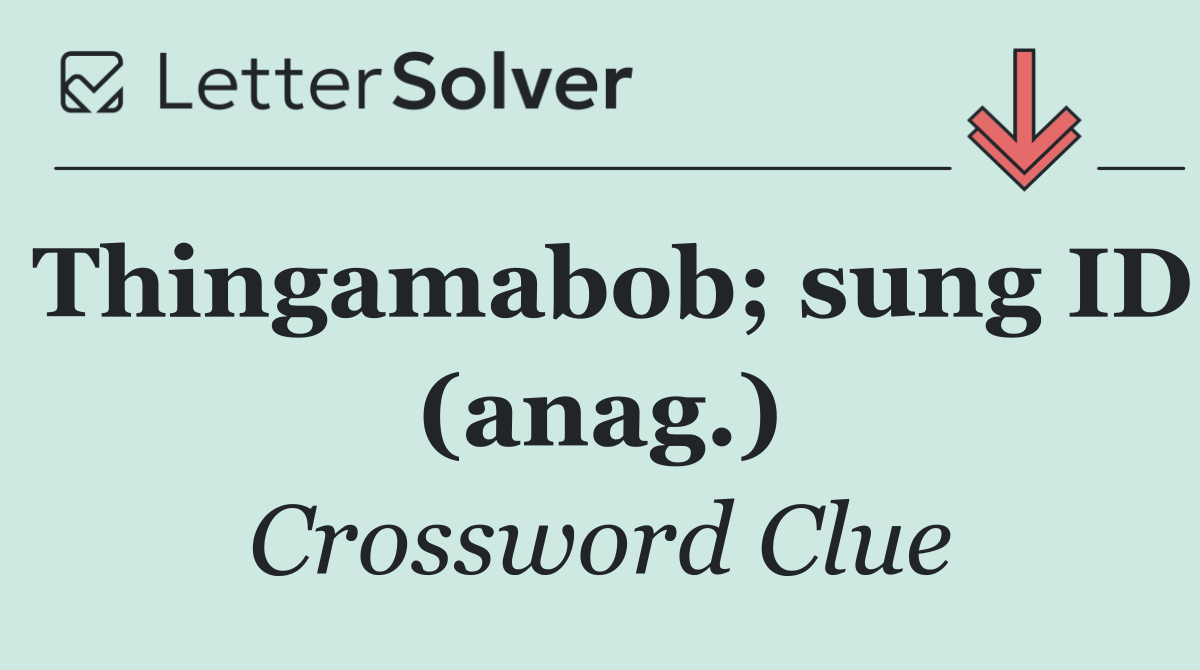 Thingamabob; sung ID (anag.)