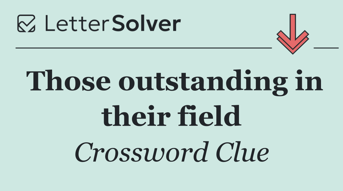 Those outstanding in their field