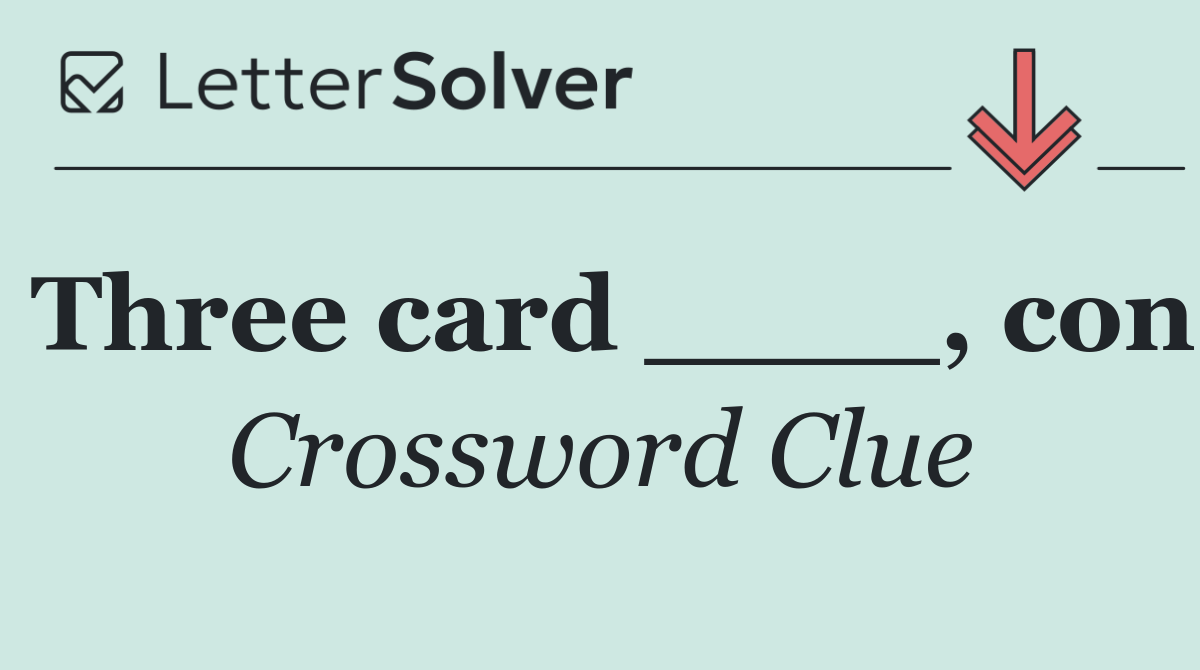 Three card ____, con