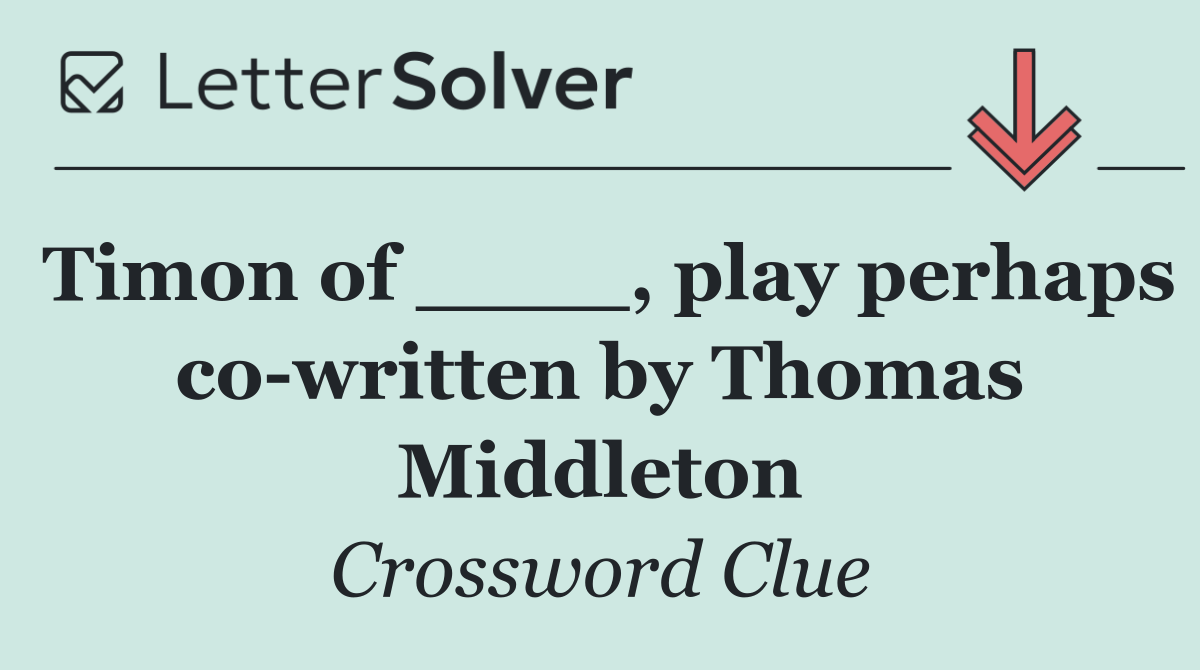 Timon of ____, play perhaps co written by Thomas Middleton