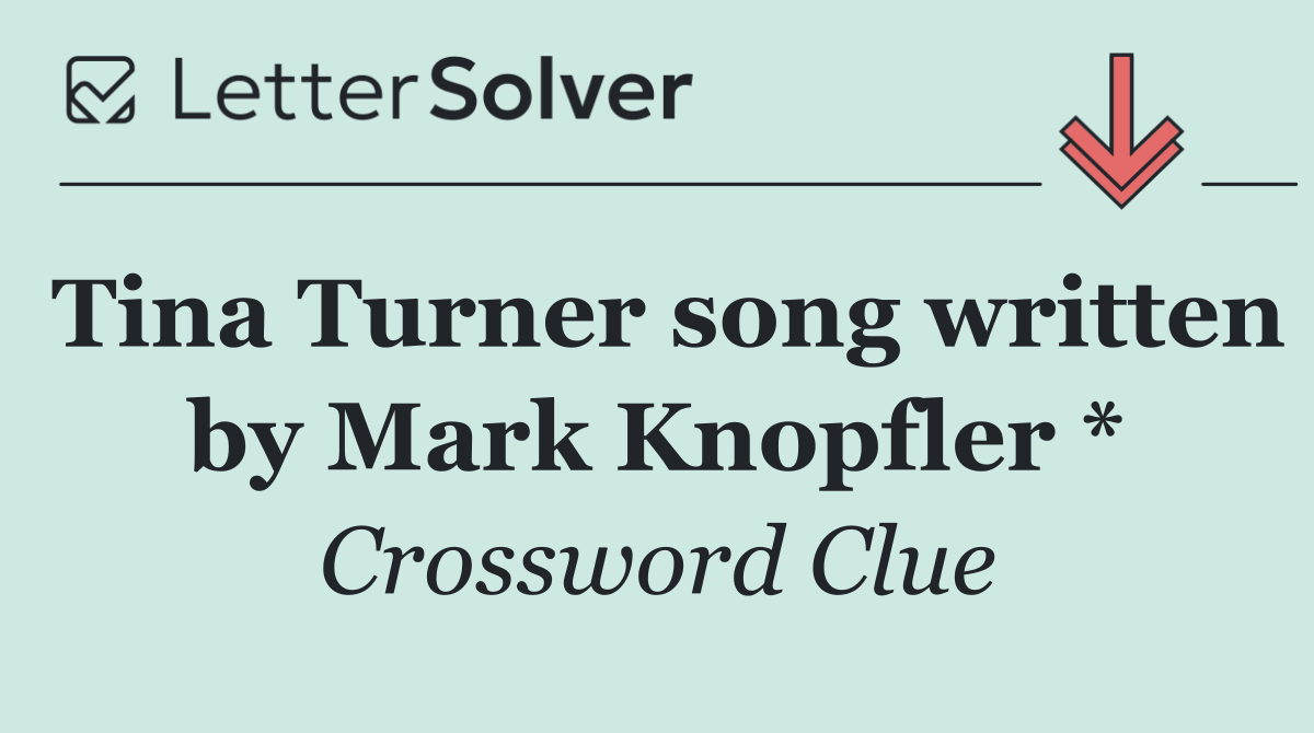 Tina Turner song written by Mark Knopfler *