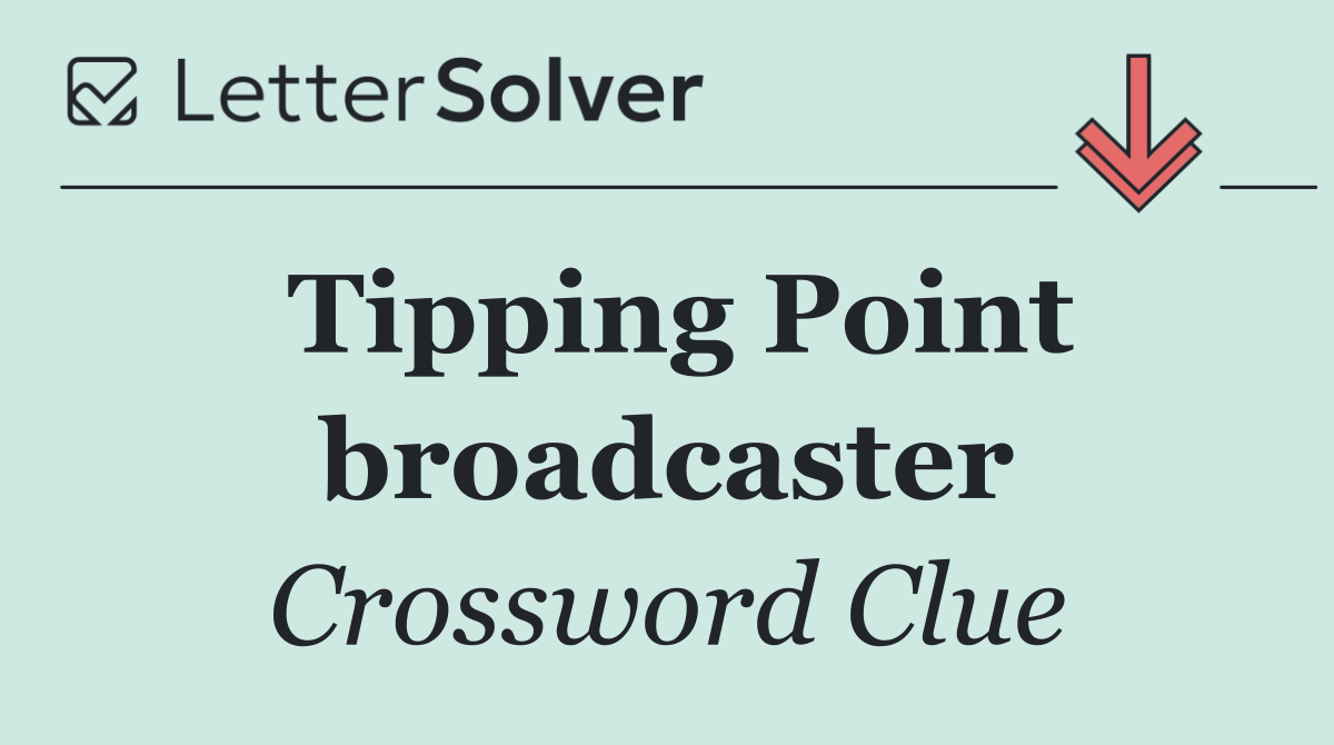 Tipping Point broadcaster