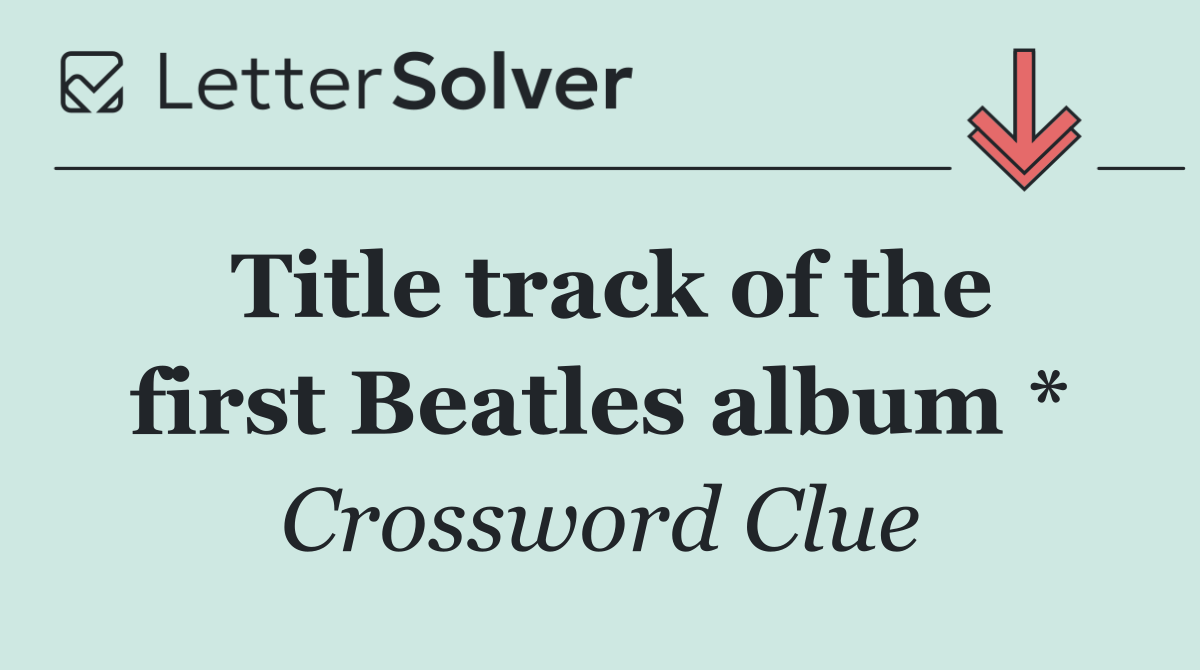 Title track of the first Beatles album *