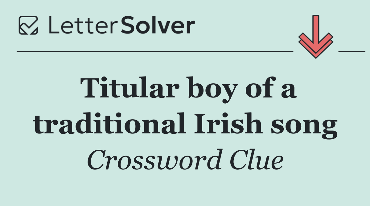 Titular boy of a traditional Irish song