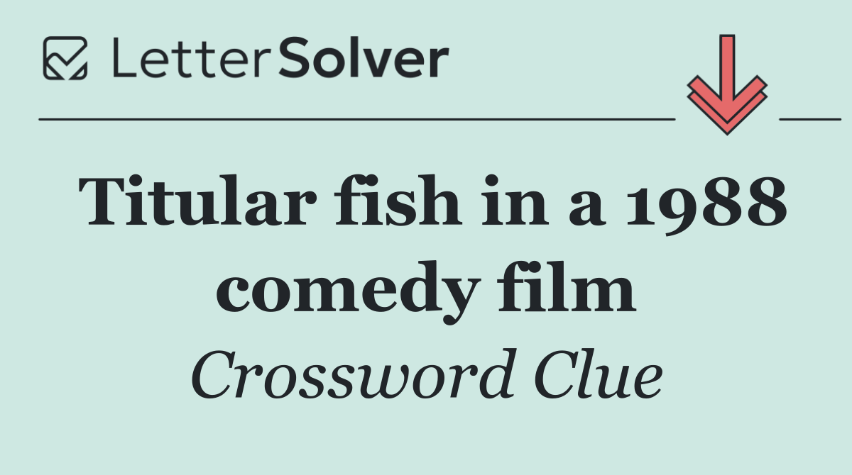 Titular fish in a 1988 comedy film