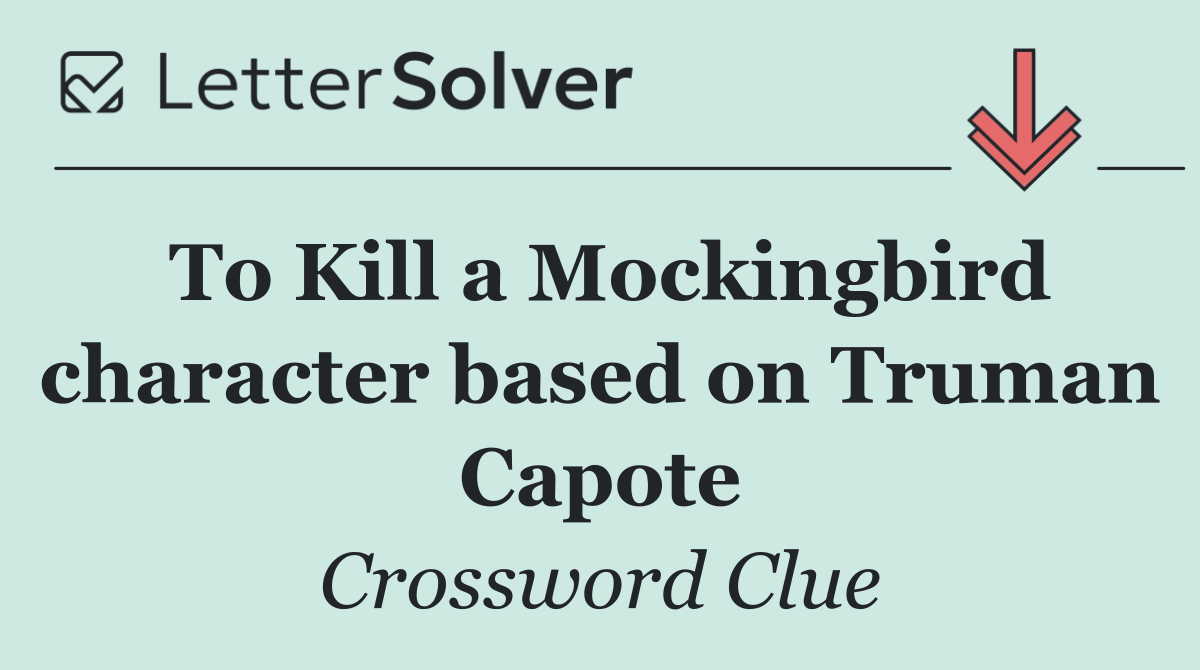 To Kill a Mockingbird character based on Truman Capote