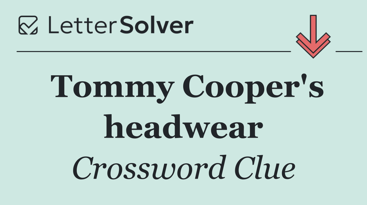 Tommy Cooper's headwear