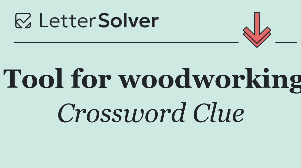 Tool for woodworking