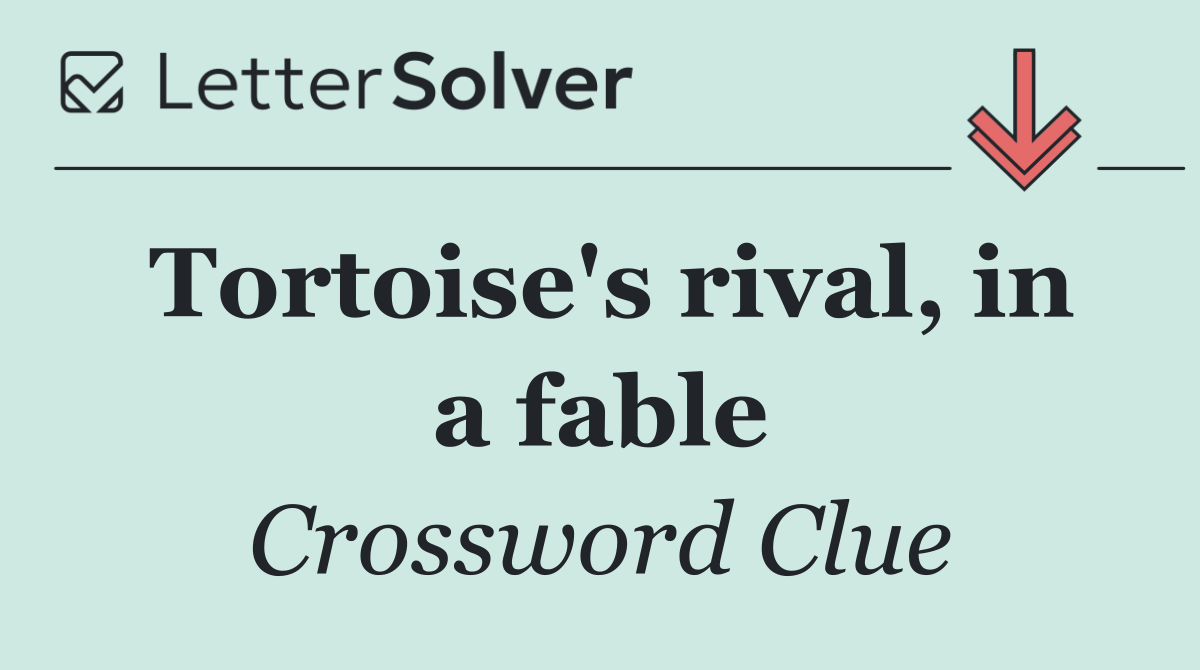 Tortoise's rival, in a fable