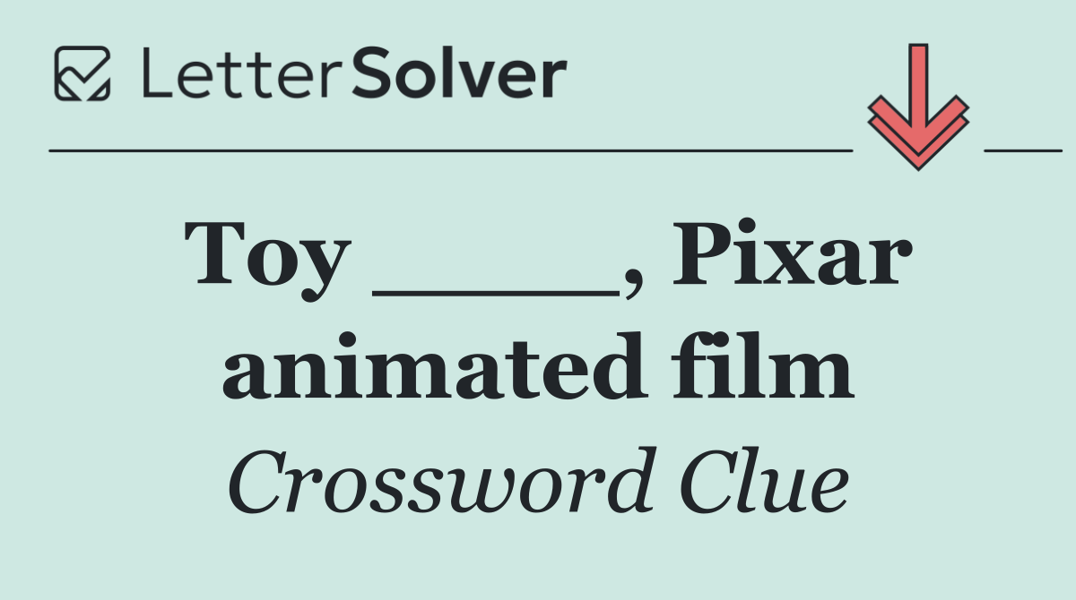 Toy ____, Pixar animated film