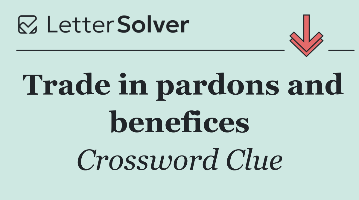 Trade in pardons and benefices