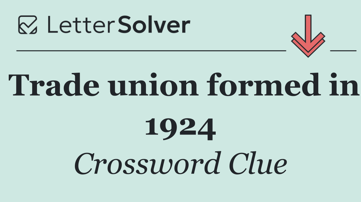 Trade union formed in 1924