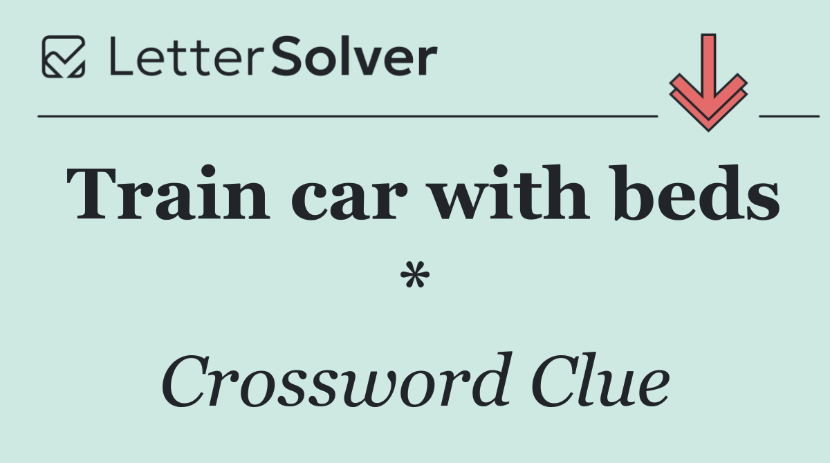 Train car with beds *