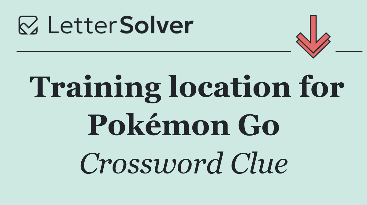 Training location for Pokémon Go